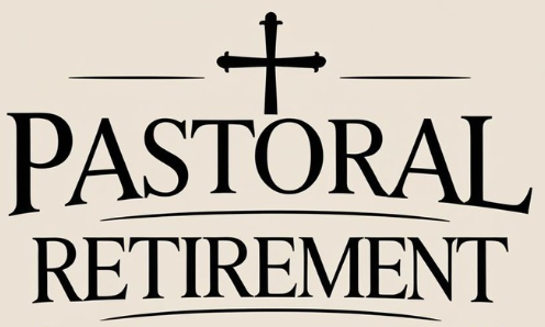 Retire Well, Keep Your Peace: A Faith‑Aligned Plan for Pastors